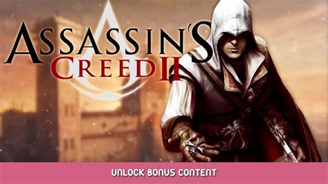Assassin's Creed II Unlock Bonus Content .